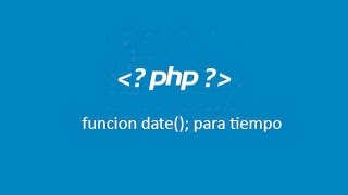 Función date de PHP para el manejo de tiempo [upl. by Stultz]