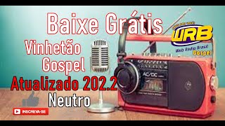 Baixe Vinhetão Grátis Pra Sua Radio Gospel Conteúdo Grátis Para Rádios Gospel Atualizado 2022 [upl. by Marquita]