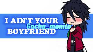 You aint my boyfriend  Rengiyuu  gacha club  meme [upl. by Meggie543]