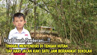 Kaget  Jumpa Bocah Pemberani Tinggal Menyendiri Di Pinggir Hutan Lereng Bukit [upl. by Nahshunn]