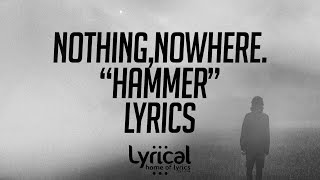 nothingnowhere  hammer Lyrics [upl. by Dadinirt]