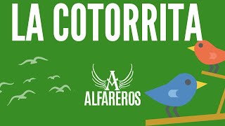 Alfareros  La Cotorrita 🐦 [upl. by Annaet]