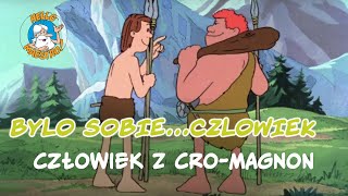 Bylo Sobie Czlowiek 🧝‍♂️🧝‍♀️ Człowiek z CroMagnon 🍖 [upl. by Flemming]