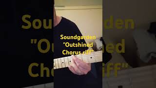 Soundgarden  quotOutshinedquot chorus cover riff [upl. by Roana216]