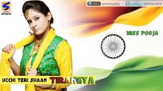 Miss Pooja  Ucchi Shaan Tiranga  Latest New Song  for Independence Day Special 2016 [upl. by Ataeb]