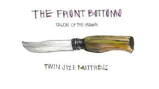 The Front Bottoms  Twin Size Mattress Official [upl. by Lyndes]