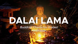 Dalai Lama  Chants  Mantra  Guided Meditation  Manifest Your Dreams  Discover Your Inner Peace [upl. by Gievlos]