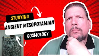 Ancient Cosmologies  Mesopotamian  Lets Explore These Ideas [upl. by Kopaz]