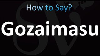 How to Pronounce Gozaimasu Correctly [upl. by Nylorac]