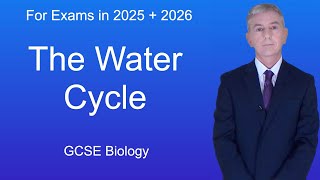 GCSE Biology Revision quotThe Water Cyclequot [upl. by Martineau]