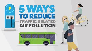 5 Ways to Reduce Traffic Related Air Pollution [upl. by Ojadnama]