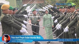 Putra Aceh Pimpin Kodam Iskandar Muda [upl. by Yro42]