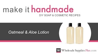 How to Make Oatmeal amp Aloe Lotion Make It Handmade [upl. by Ymled]