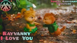 Rayvanny  I Love You  Tomezz Martommy  Alvin and The Chipmunks  Chipettes [upl. by Nnaear]