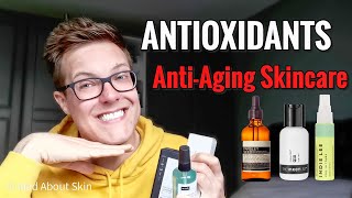 The BEST ANTIOXIDANTS IN SKINCARE  Antiaging Skin Care Routine [upl. by Chaing]