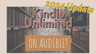 Kindle Unlimited with Audible Narration  2024 Update [upl. by Bopp]