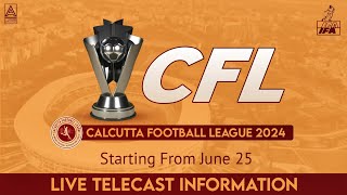 Calcutta Football League CFL 2024  Live Telecast Info  TV Channel Mobile App YouTube  FA [upl. by Larsen888]