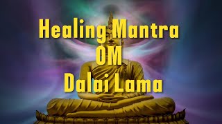 Healing Mantra OM  Dalai Lama healingmusic dalailama meditation [upl. by Cindra819]