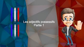 Les adjectifs possessifs partie 1 [upl. by Gniliem672]