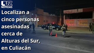 Localizan a cinco personas asesinadas cerca de Alturas del Sur en Culiacán [upl. by Caro495]