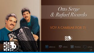 Voy A Cambiar Por Ti Otto Serge amp Rafael Ricardo  Audio [upl. by Spurgeon]