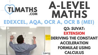 ALevel Maths Q302 SUVAT EXTENSION Deriving the Constant Acceleration Formulae using Calculus [upl. by Alset]