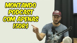 COMO MONTAR SEU PRÓPRIO PODCAST GASTANDO MUITO POUCO [upl. by Michon422]