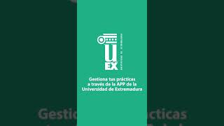 ¡Gestiona tus PRÁCTICAS a través de la APP de la UEx [upl. by Ajax]