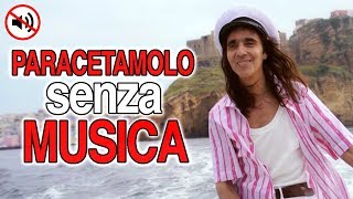 quotPARACETAMOLOquot ma SENZA MUSICA Parodia Calcutta [upl. by Nawoj]