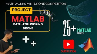 Autonomous Line Follower Drone using MATLAB amp Simulink MathWorks Mini Drone Competition Naman Jain [upl. by Euqram]