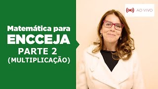 Matemática para o Encceja  Parte 2 Multiplicação [upl. by Patricio]