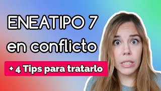 Cómo tratar a un ENEATIPO 7 en conflicto 🔥 [upl. by Anigriv]