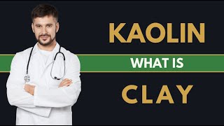 What is kaolin clay [upl. by Salchunas]