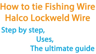 Halco Lockweld wire leader knot how to use Halco Lockweld wire leader knot tying [upl. by Hein]