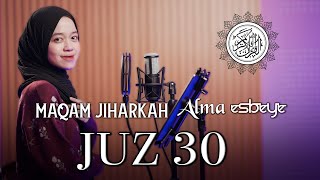 Murottal Juz 30 Maqam Jiharkah  ALMA ESBEYE [upl. by Bucky655]