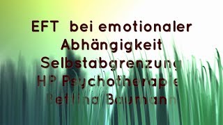 EFT bei emotionaler AbhängigkeitSelbstabgrenzung [upl. by Leinahtam625]