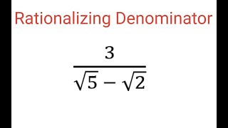 RATIONALIZE DENOMINATOR 3sqrt5  sqrt2 [upl. by Chesna]