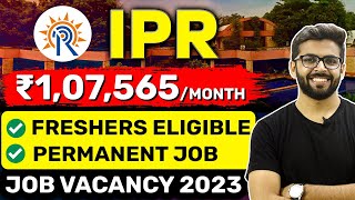 IPR Recruitment 2023  Salary ₹107565  Latest Job Vacancy 2023  Freshers  Latest Jobs 2023 [upl. by Suivatram]