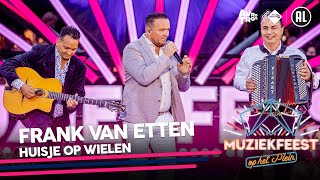 Frank van Etten  Huisje op wielen • Muziekfeest op het Plein 2022  Sterren NL [upl. by Assyl]