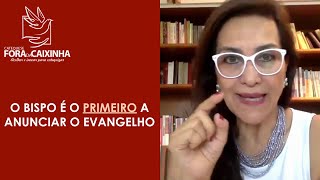 📙 O Bispo é o primeiro a anunciar o Evangelho [upl. by Mccarty]