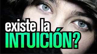 ¿Qué es la intuición ¿Certeza presentimiento o irrealidad [upl. by Adriana855]