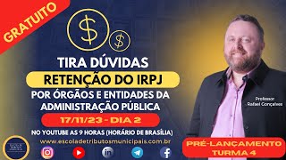 Tira Dúvidas  Retenção do IRPJ por órgãos e entidades públicas  Dia 02  17112023  as 9h BSB [upl. by Onitrof]