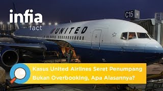 Kasus United Airlines Seret Penumpang Bukan Overbooking Apa Alasannya [upl. by Goth]