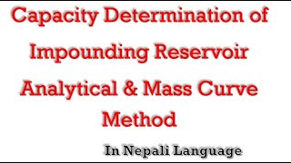 Capacity Determination of Impounding Reservoir using Mass Curve and Analytical Method In Nepali [upl. by Labinnah170]