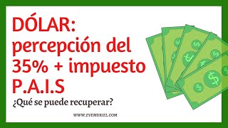 💸 Percepción 35 VS Impuestos PAIS 💸 ¿Qué se puede RECUPERAR [upl. by Arihay847]