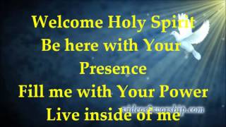 Welcome Holy Spirit  Lyrics [upl. by Omidyar110]