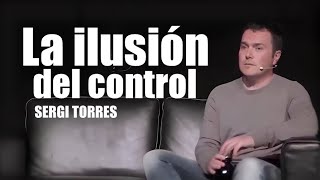 SERGI TORRES  La ilusión del control [upl. by Dnaltiak]