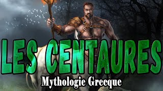 LES CENTAURES  Mythologie grecque [upl. by Korns82]