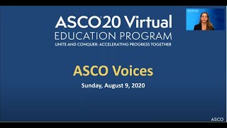 ASCO20 Virtual Education Program Special Session ASCO Voices [upl. by Notsua913]