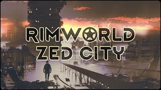 Surviving in a ruined city overrun by zombies in RimWorld  Zed City [upl. by Juanne]